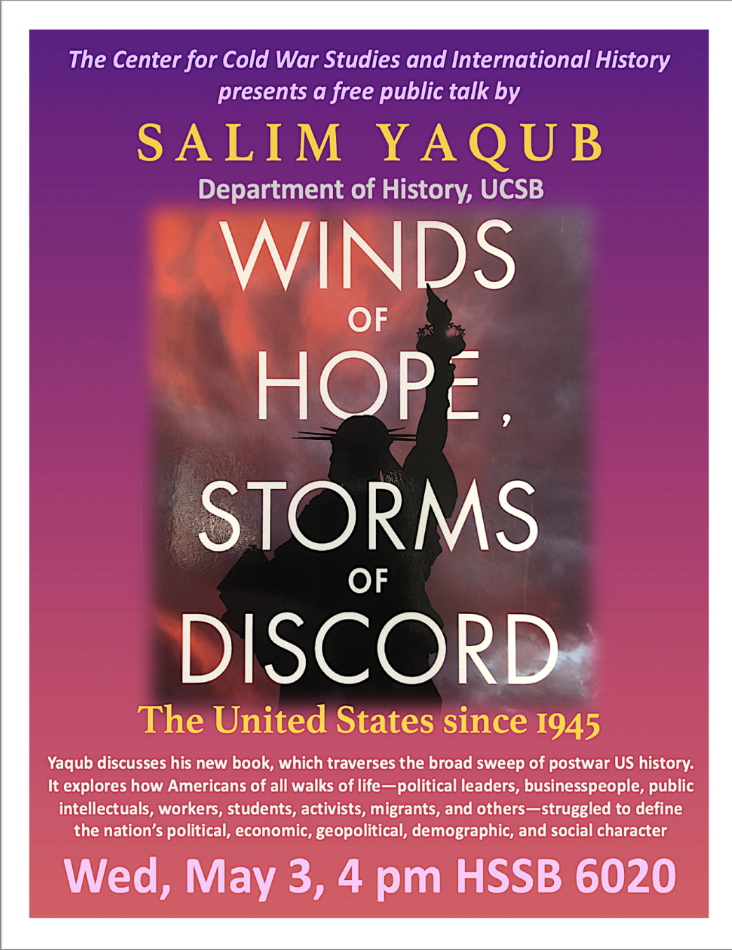 Flyer for Salim Yaqub's book talk on "Winds of Hope, Storms of Discord." Event Date: May 3, 2023 Time: 4:00 pm Location: HSSB 6020 